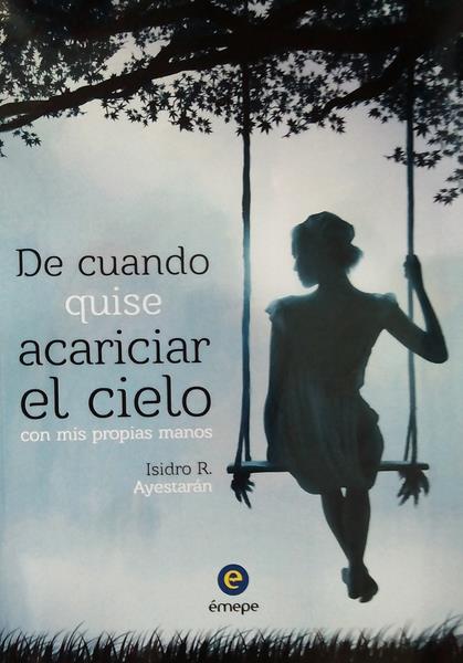  Isidro R. Ayestarán presenta su libro «De cuando quise acariciar el cielo con mis propias manos»