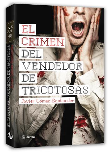 "El crimen del vendedor de tricotosas", de Javier Gómez Santander