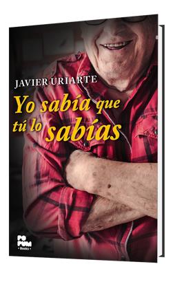 “Yo sabía que tú lo sabías”, de Javier Uriarte