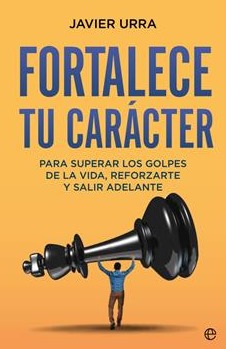  Javier Urra presenta el viernes en Santander su último libro «Fortalece tu carácter. Para superar los golpes de la vida, reforzarte y salir adelante»