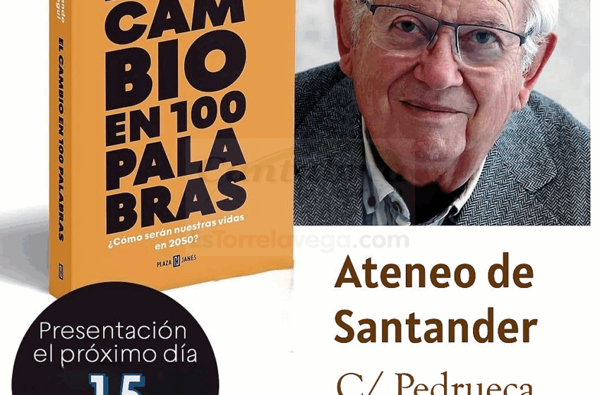  El periodista cántabro Fernando Jáuregui presentará «El cambio en 100 palabras» en el Ateneo de Santander