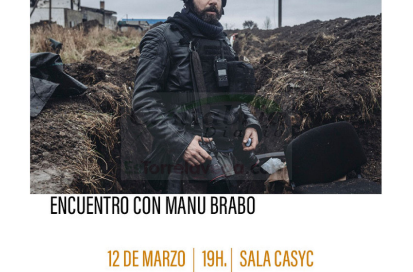  «Fotoperiodismo en tiempos de fake news», encuentro con Manu Brabo el 12 de marzo en Sala Casyc