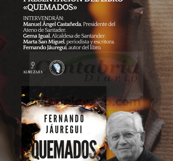  El periodista cántabro Fernando Jáuregui presentará su libro «Quemados» en el Ateneo de Santander